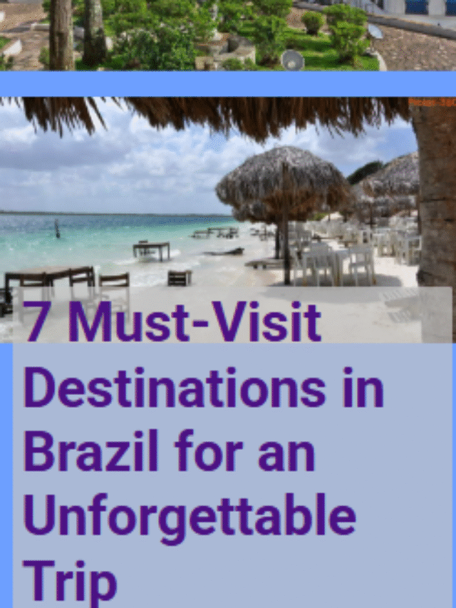 7 Must-Visit Destinations in Brazil for an Unforgettable Trip (Copia)